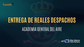 Entrega Reales Despachos Academia General del Aire y del Espacio